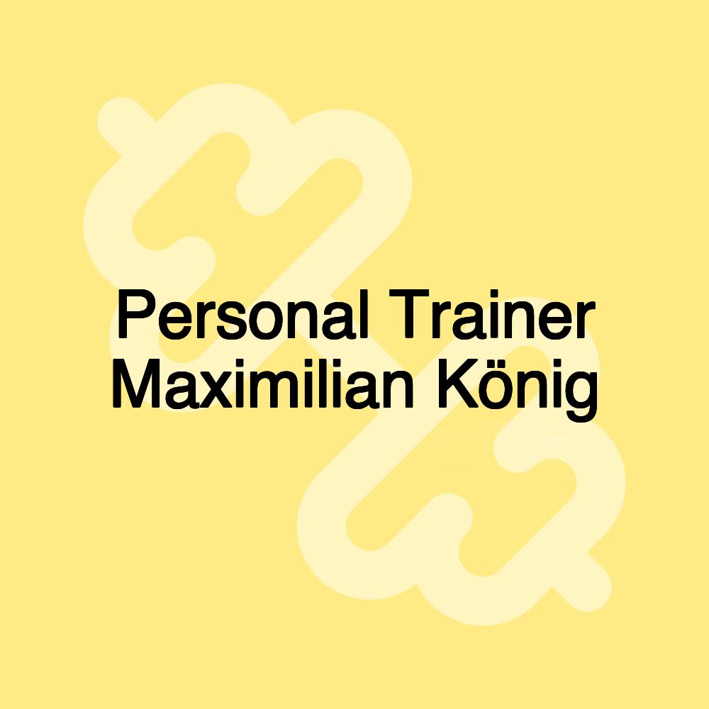 Personal Trainer Maximilian König