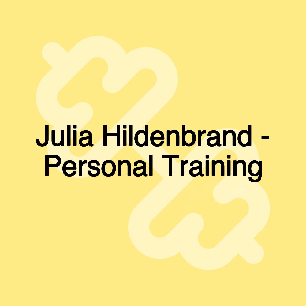 Julia Hildenbrand - Personal Training