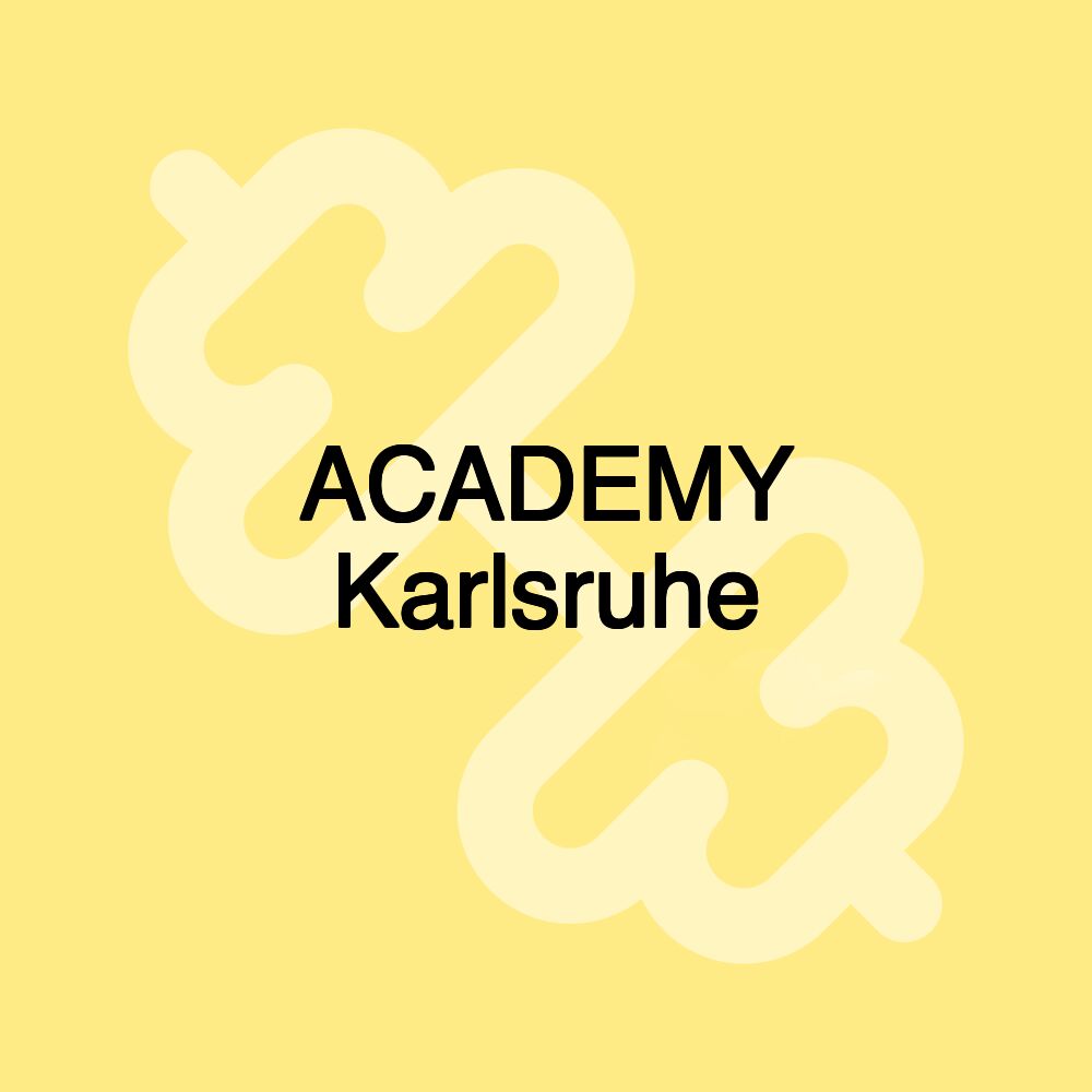 ACADEMY Karlsruhe