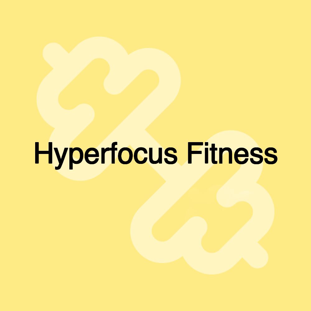 Hyperfocus Fitness