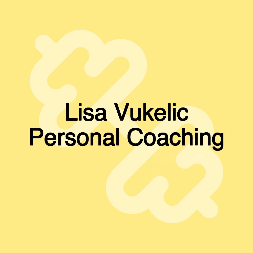 Lisa Vukelic Personal Coaching