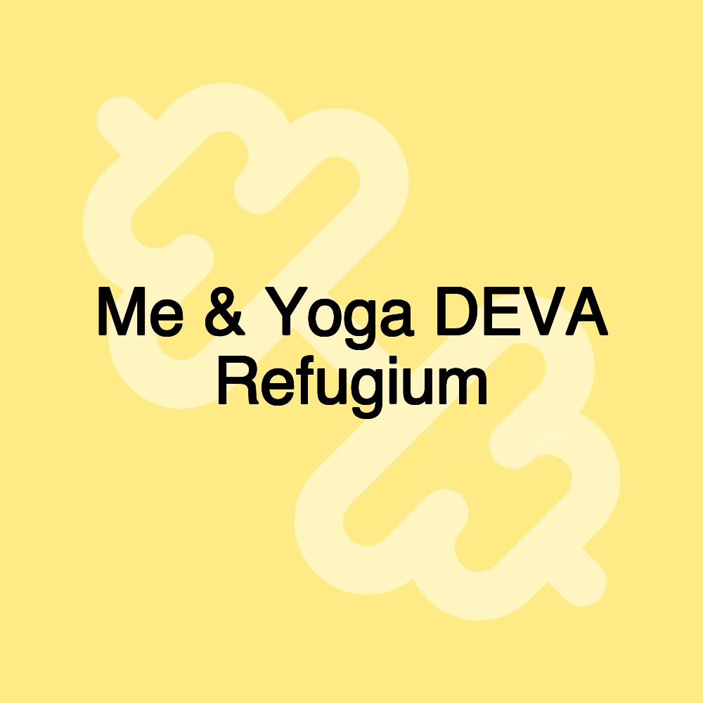 Me & Yoga DEVA Refugium