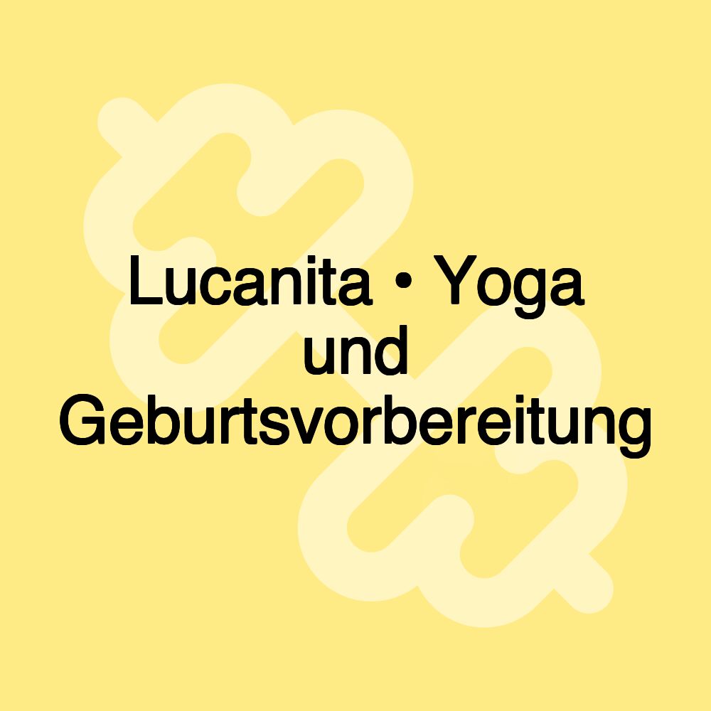 Lucanita • Yoga und Geburtsvorbereitung