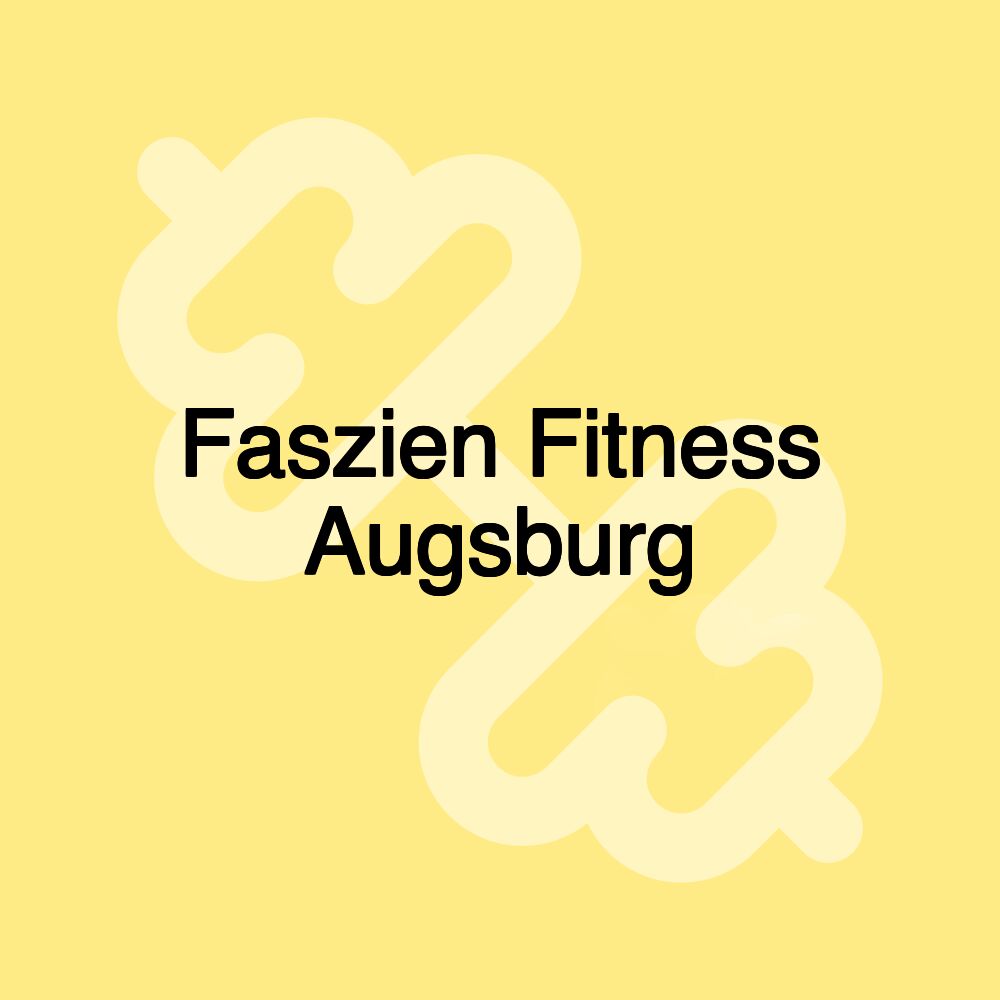 Faszien Fitness Augsburg