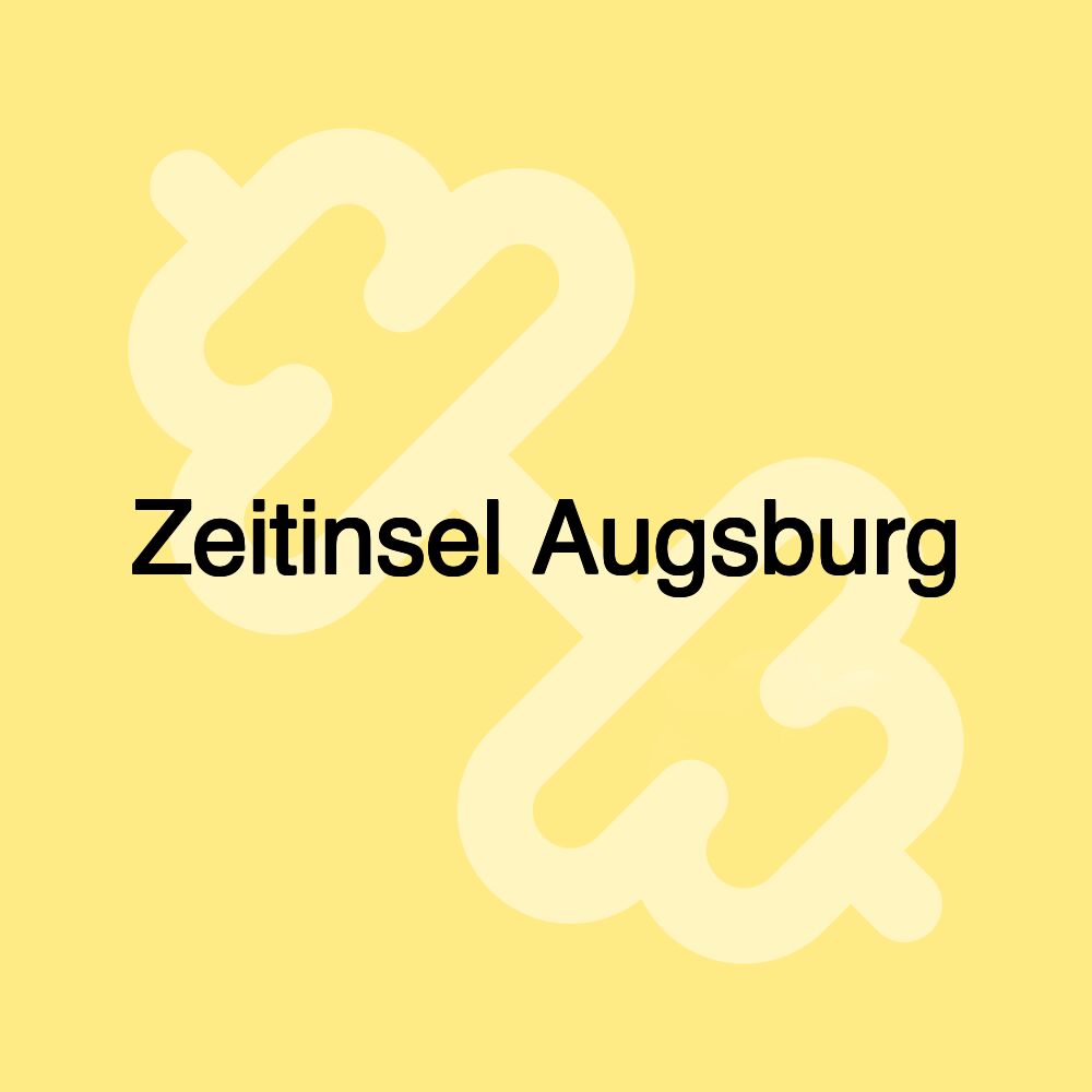 Zeitinsel Augsburg