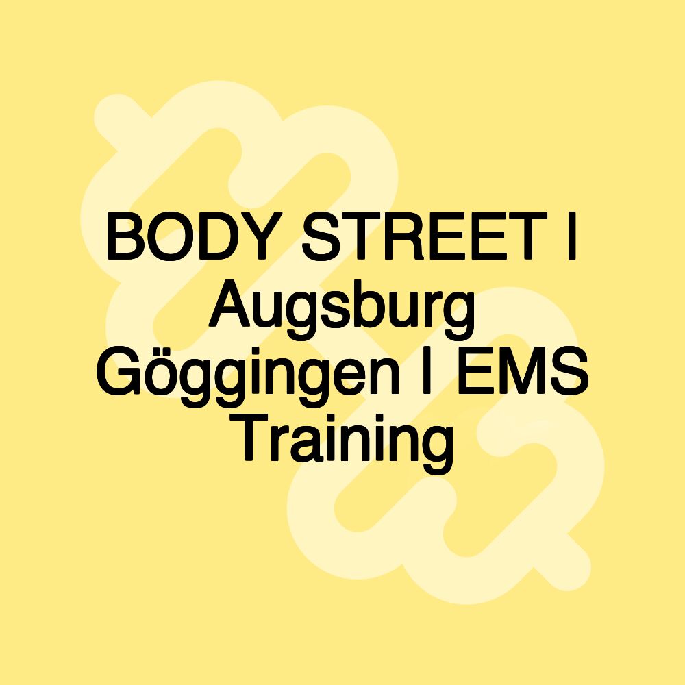 BODY STREET | Augsburg Göggingen | EMS Training