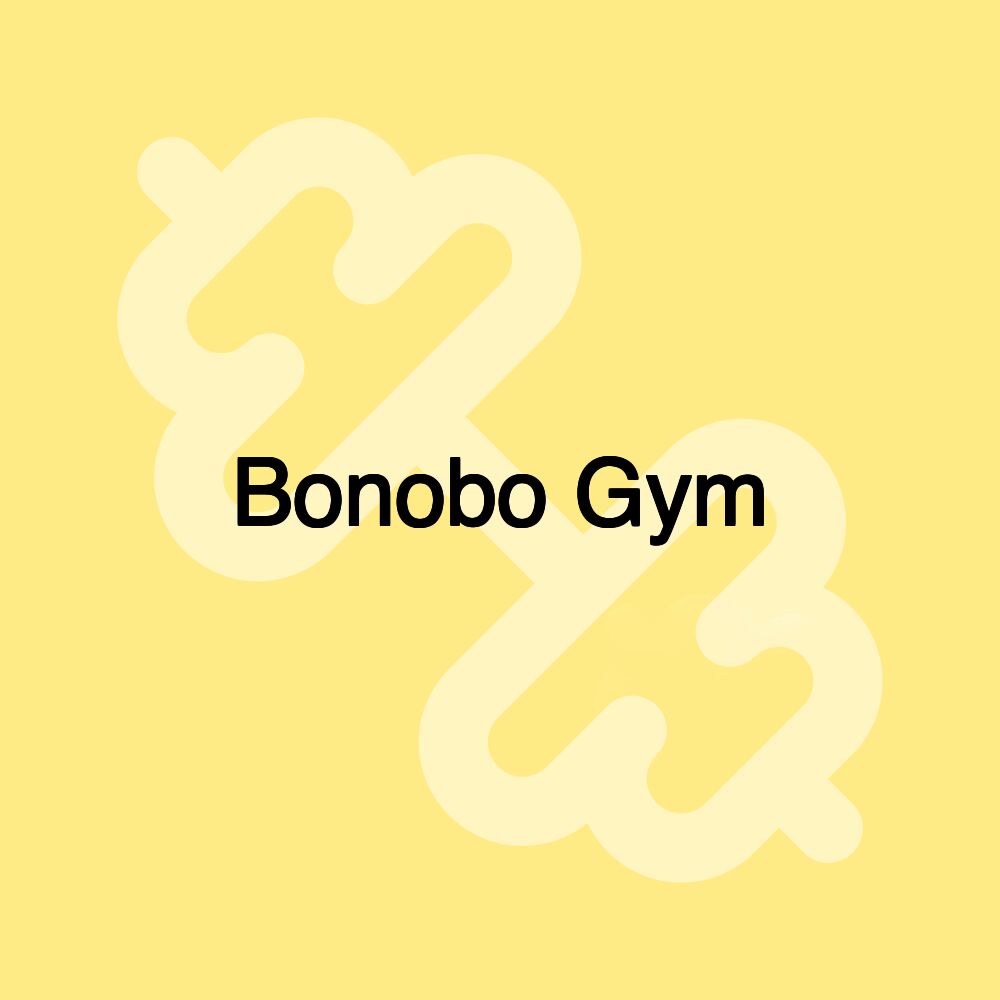 Bonobo Gym