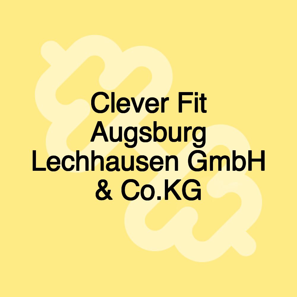 Clever Fit Augsburg Lechhausen GmbH & Co.KG