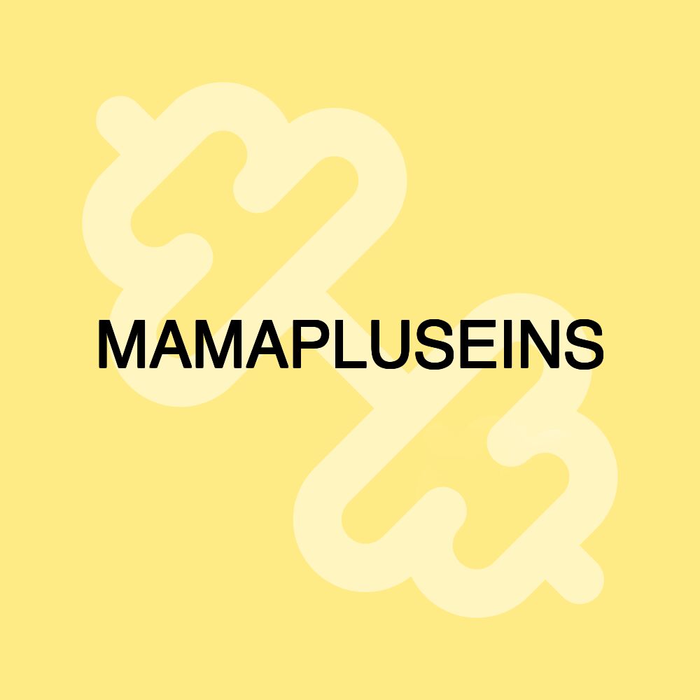 MAMAPLUSEINS