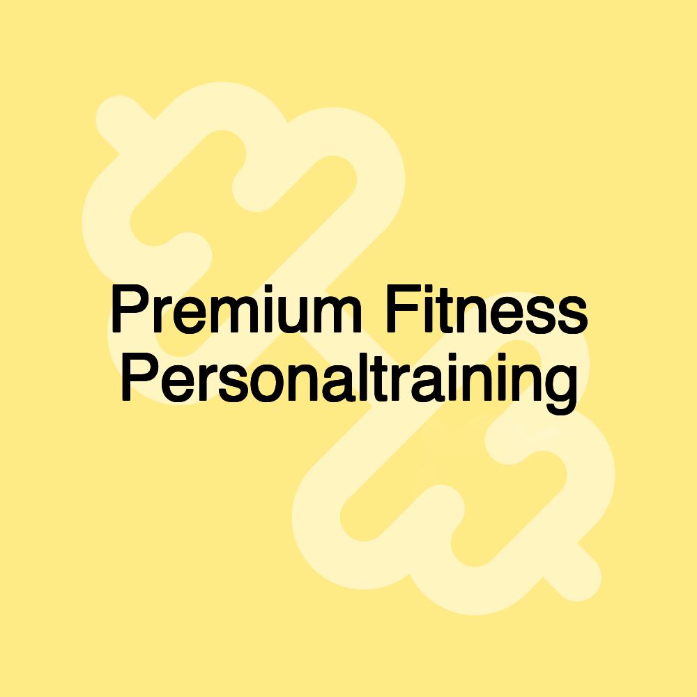 Premium Fitness Personaltraining