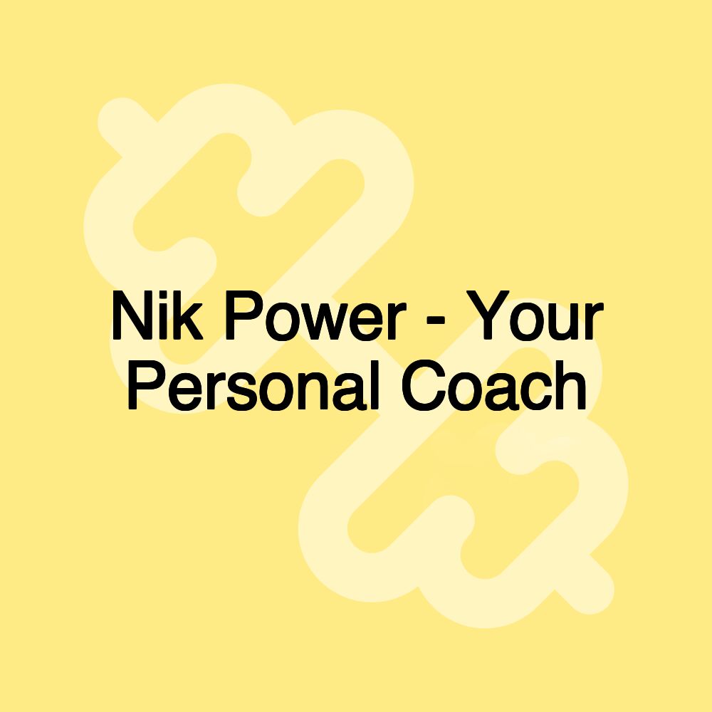 Nik Power - Your Personal Coach