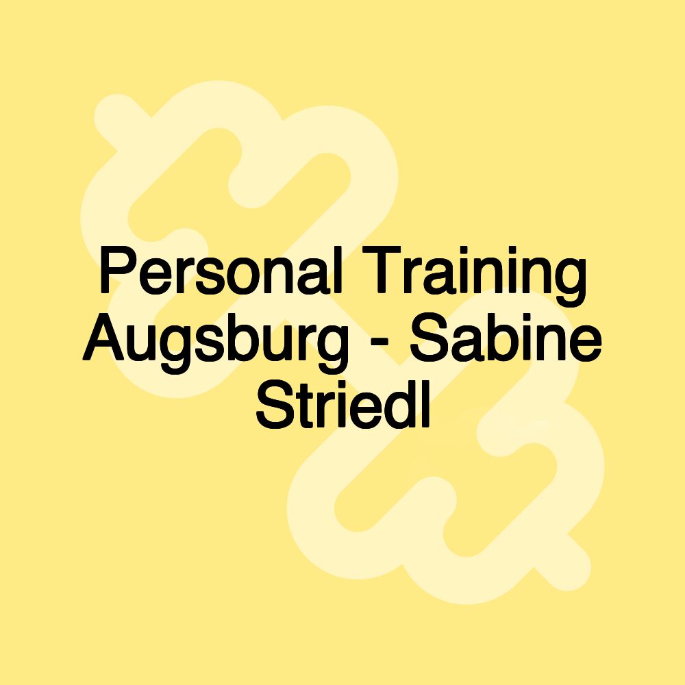 Personal Training Augsburg - Sabine Striedl