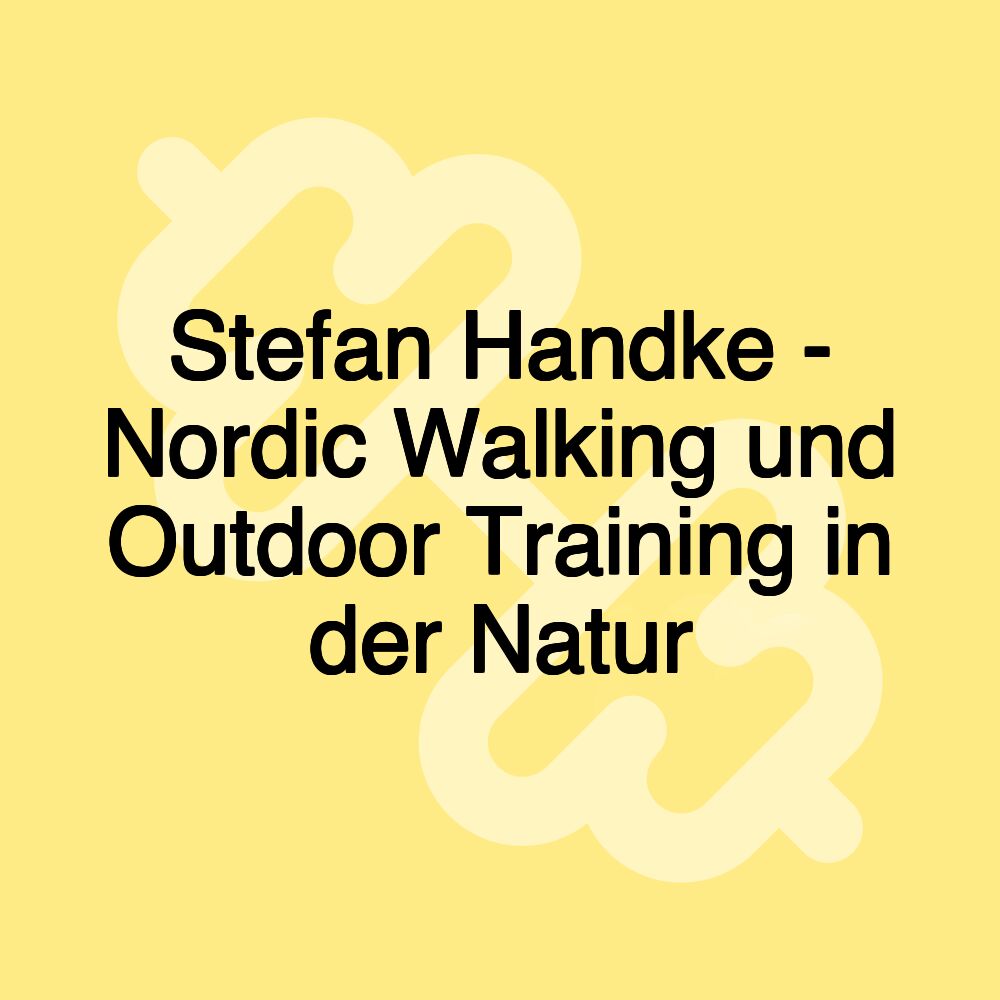 Stefan Handke - Nordic Walking und Outdoor Training in der Natur