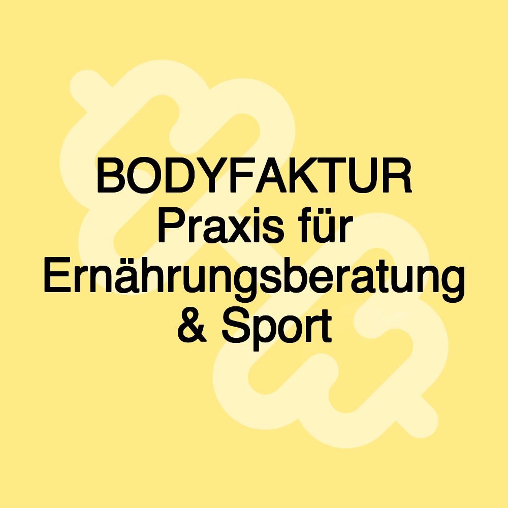 BODYFAKTUR Praxis für Ernährungsberatung & Sport