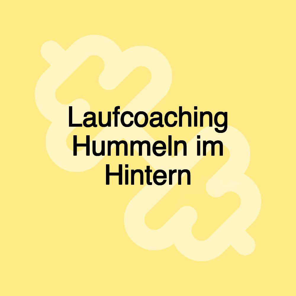 Laufcoaching Hummeln im Hintern