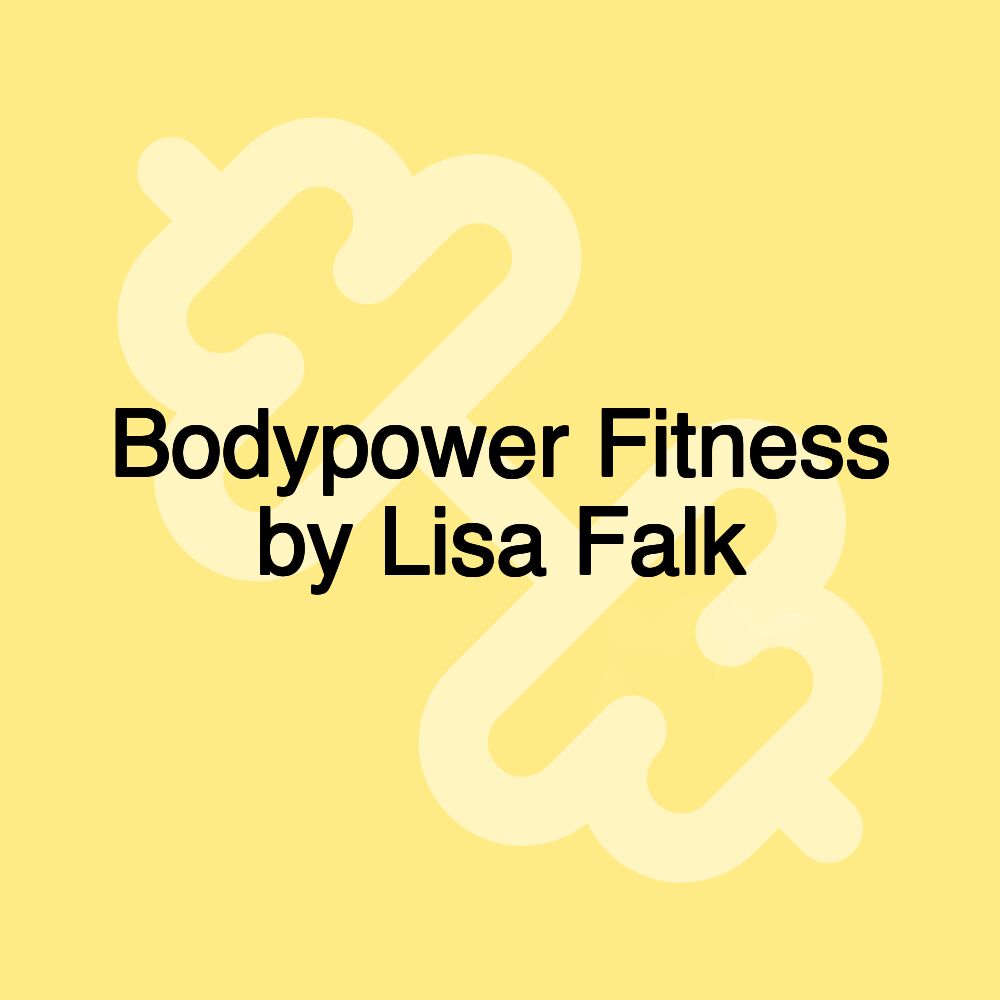 Bodypower Fitness by Lisa Falk