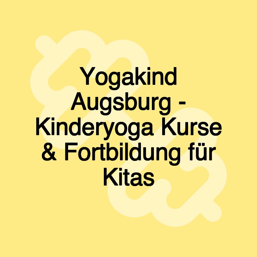 Yogakind Augsburg - Kinderyoga Kurse & Fortbildung für Kitas