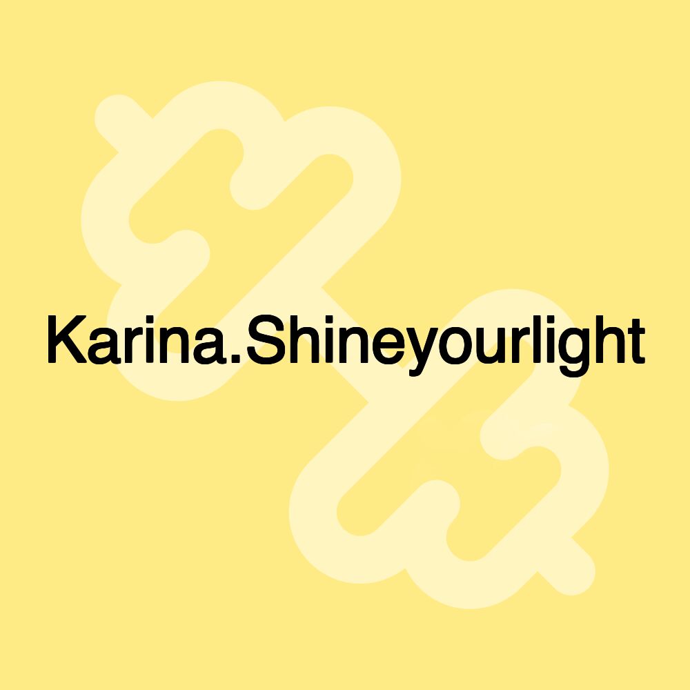 Karina.Shineyourlight