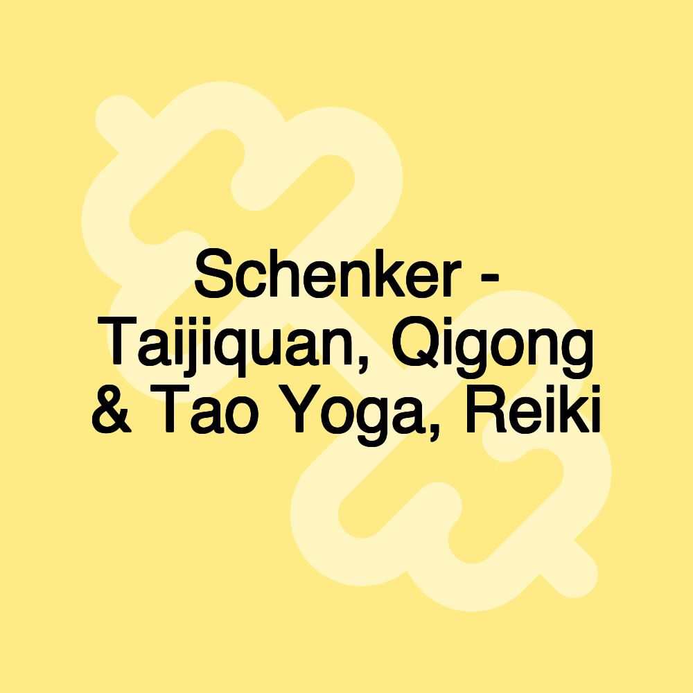 Schenker - Taijiquan, Qigong & Tao Yoga, Reiki