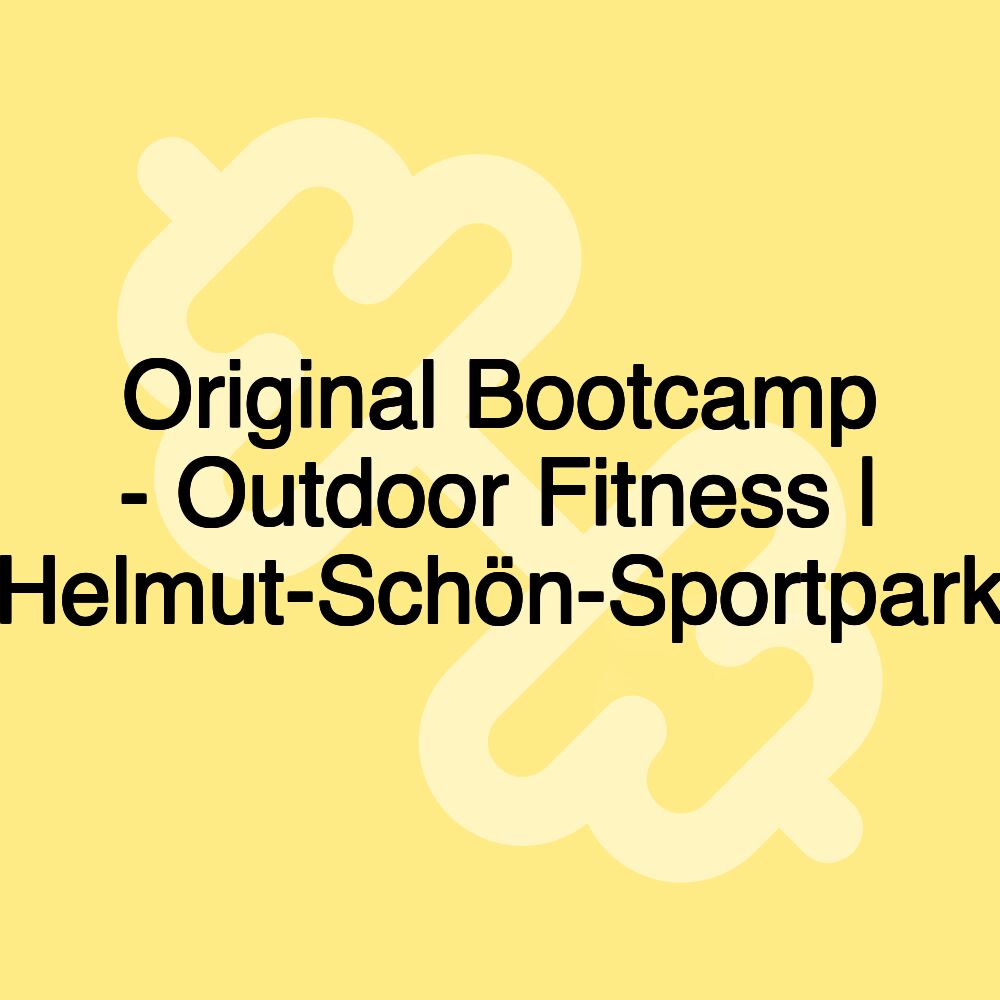 Original Bootcamp - Outdoor Fitness | Helmut-Schön-Sportpark