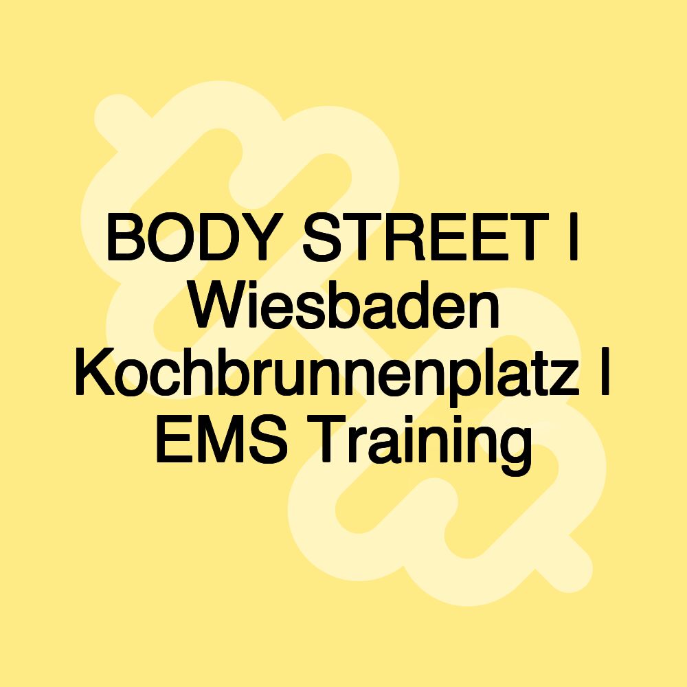 BODY STREET | Wiesbaden Kochbrunnenplatz | EMS Training