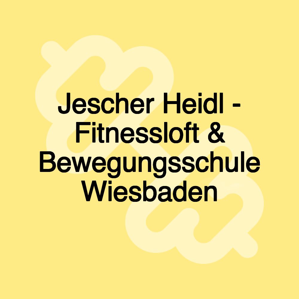 Jescher Heidl - Fitnessloft & Bewegungsschule Wiesbaden