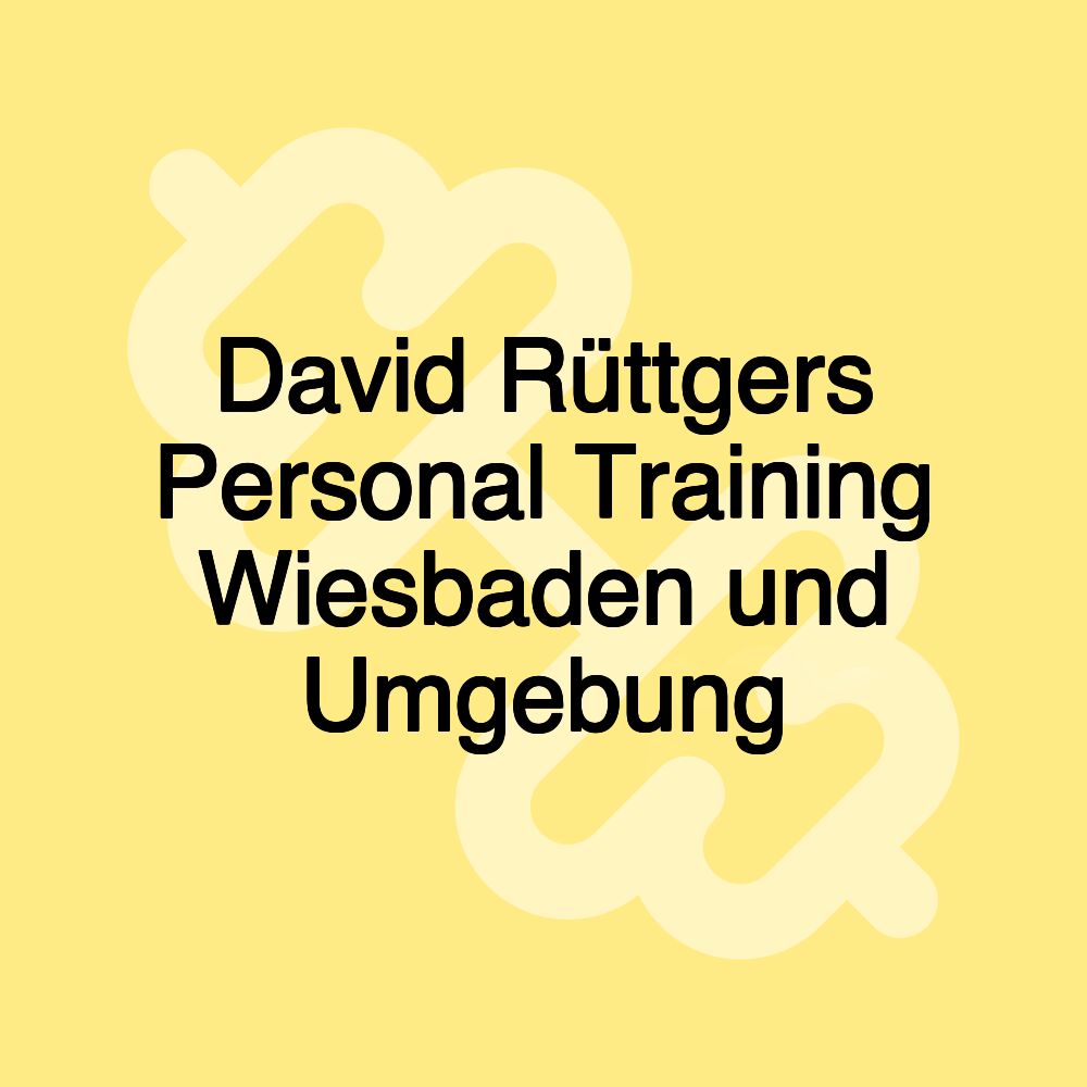 David Rüttgers Personal Training Wiesbaden und Umgebung