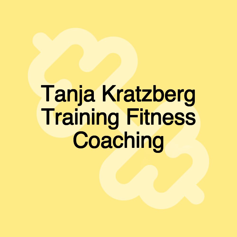 Tanja Kratzberg Training Fitness Coaching