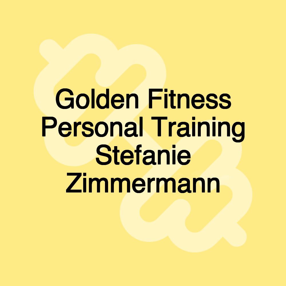 Golden Fitness Personal Training Stefanie Zimmermann