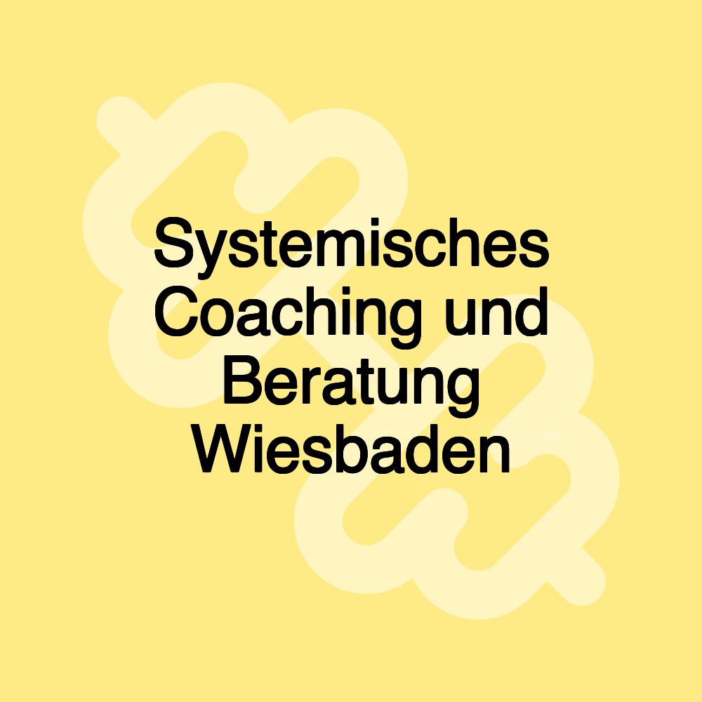 Systemisches Coaching und Beratung Wiesbaden