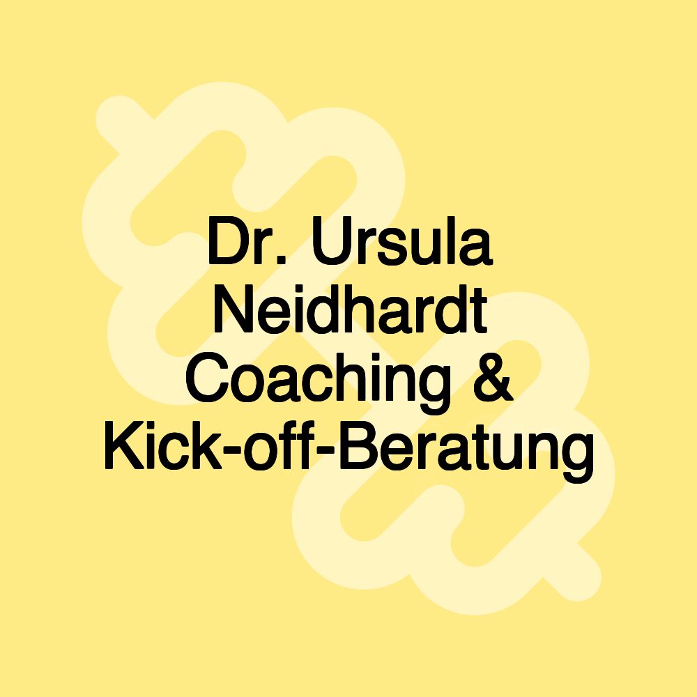 Dr. Ursula Neidhardt Coaching & Kick-off-Beratung