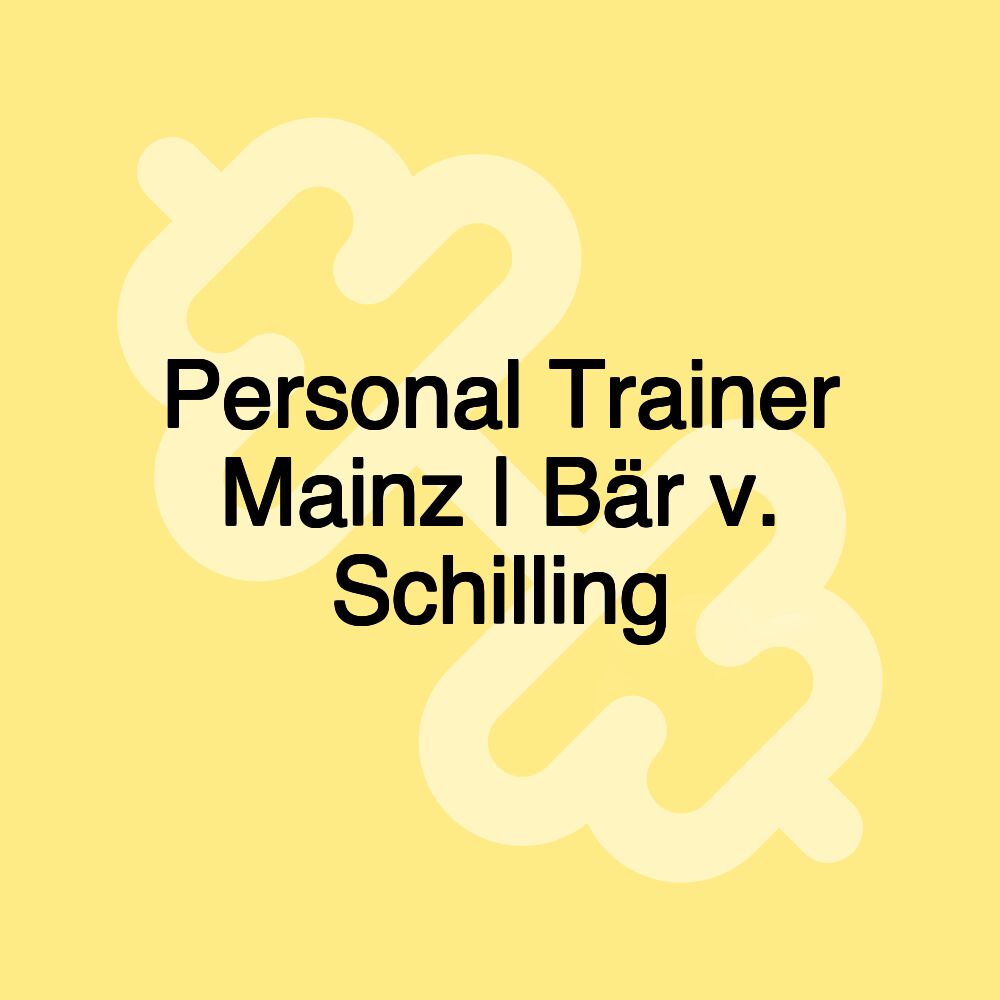 Personal Trainer Mainz | Bär v. Schilling