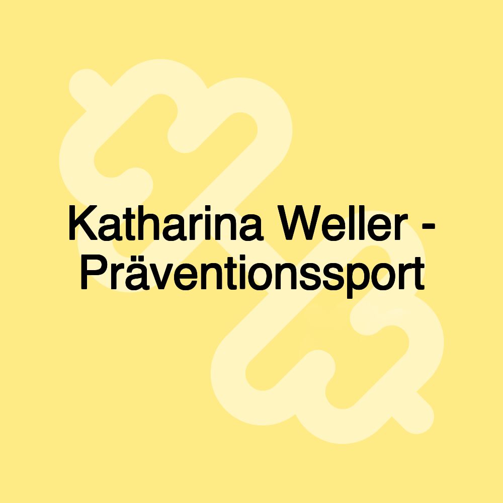 Katharina Weller - Präventionssport