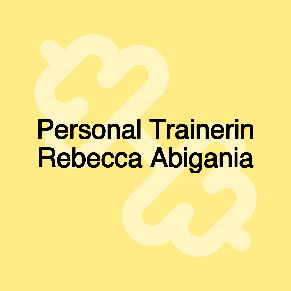 Personal Trainerin Rebecca Abigania