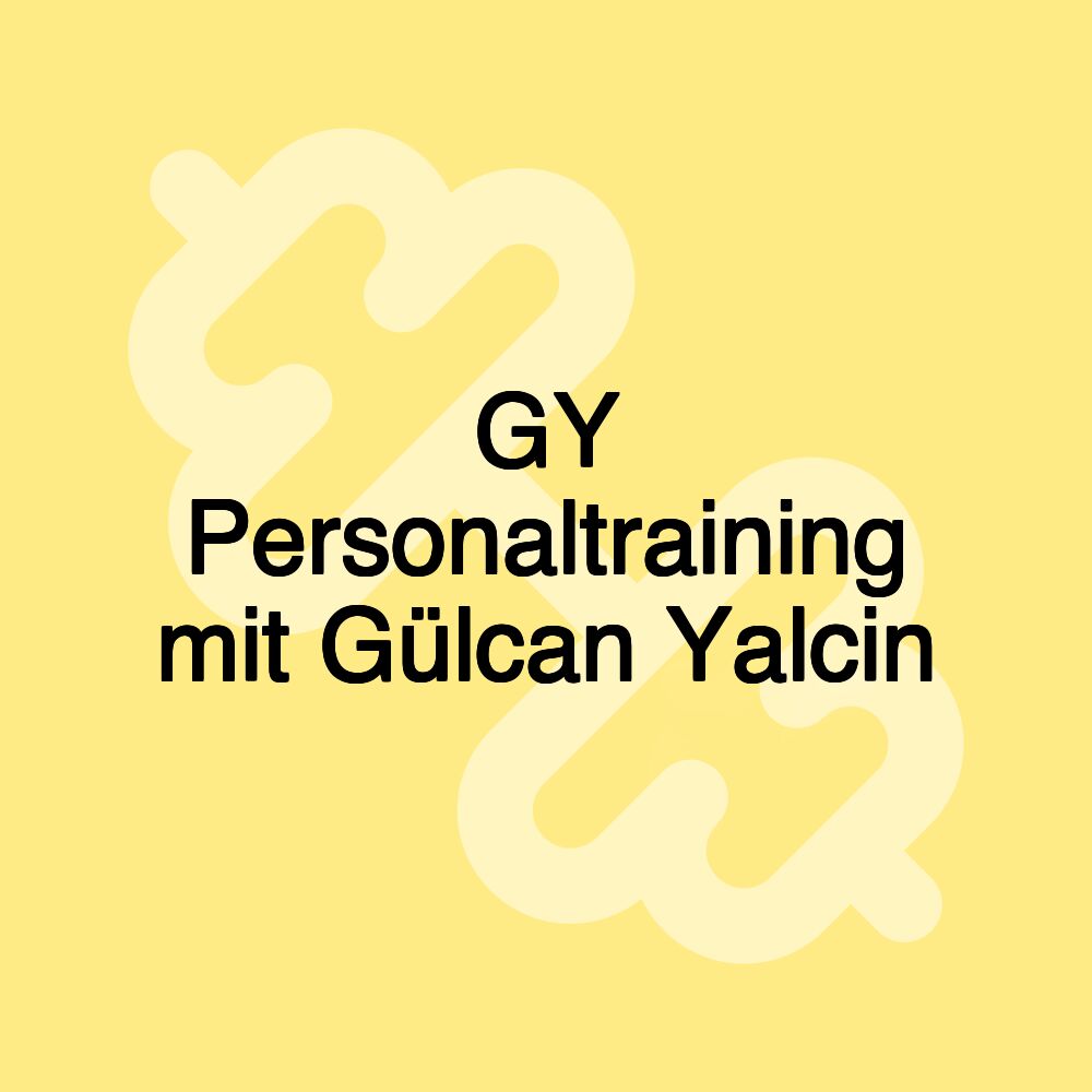 GY Personaltraining mit Gülcan Yalcin