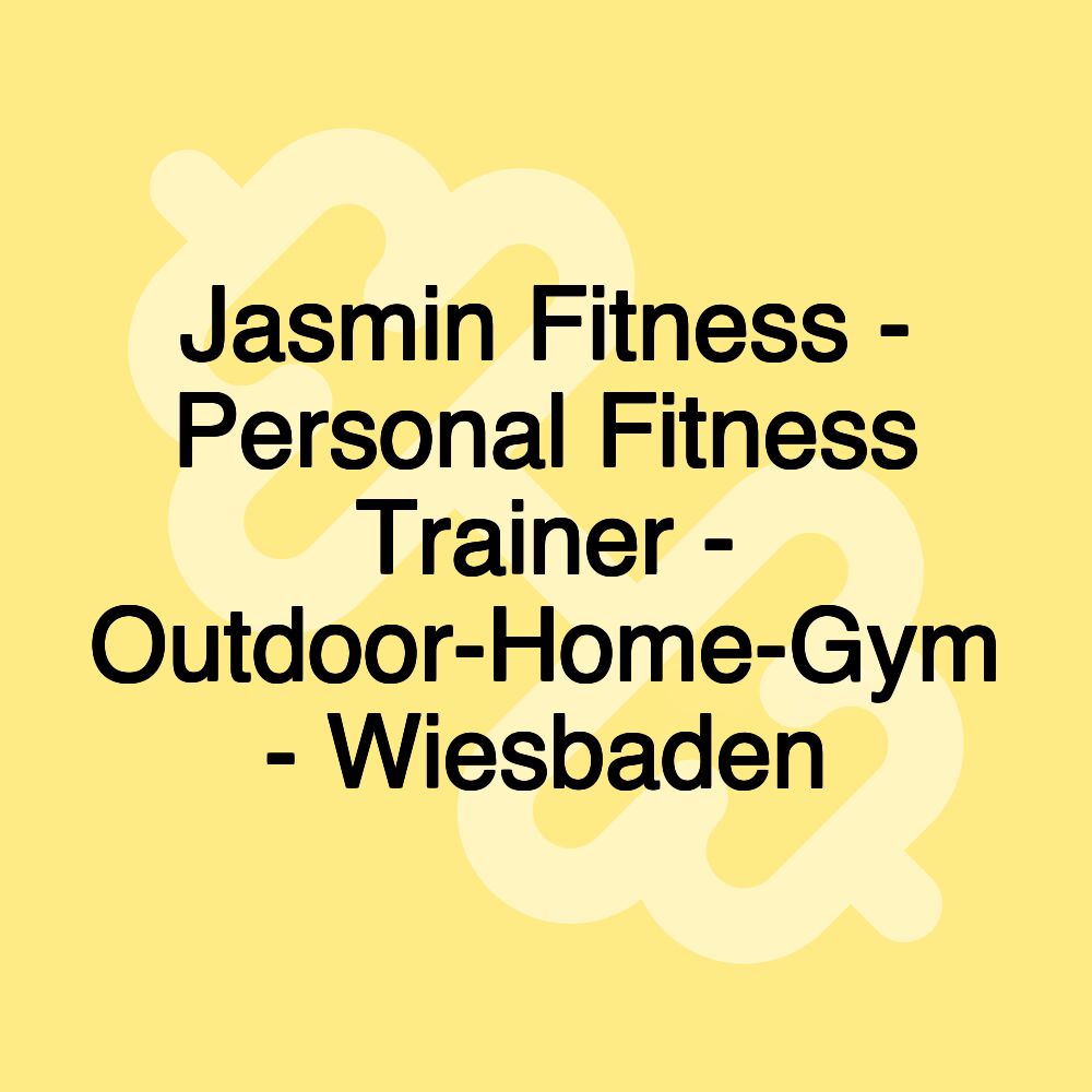 Jasmin Fitness - Personal Fitness Trainer - Outdoor-Home-Gym - Wiesbaden