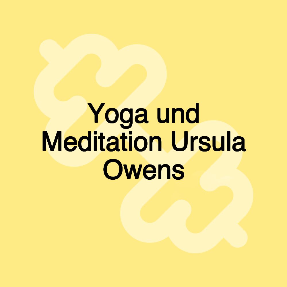 Yoga und Meditation Ursula Owens