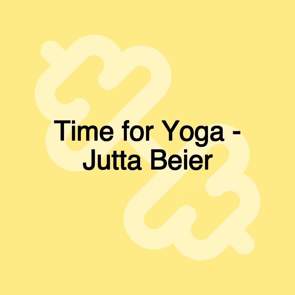 Time for Yoga - Jutta Beier