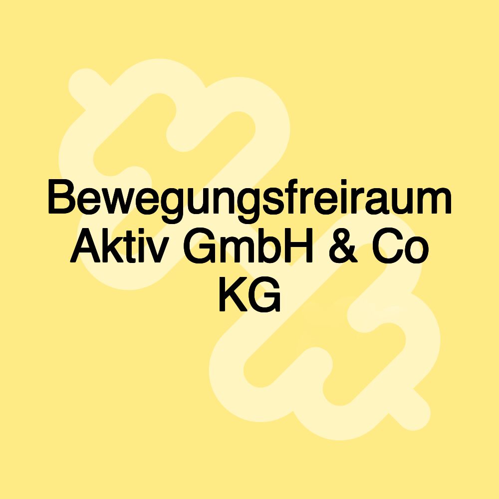 Bewegungsfreiraum Aktiv GmbH & Co KG