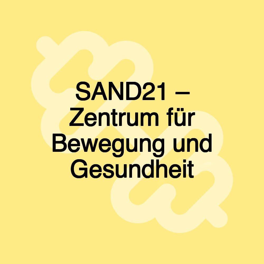 SAND21 – Zentrum für Bewegung und Gesundheit