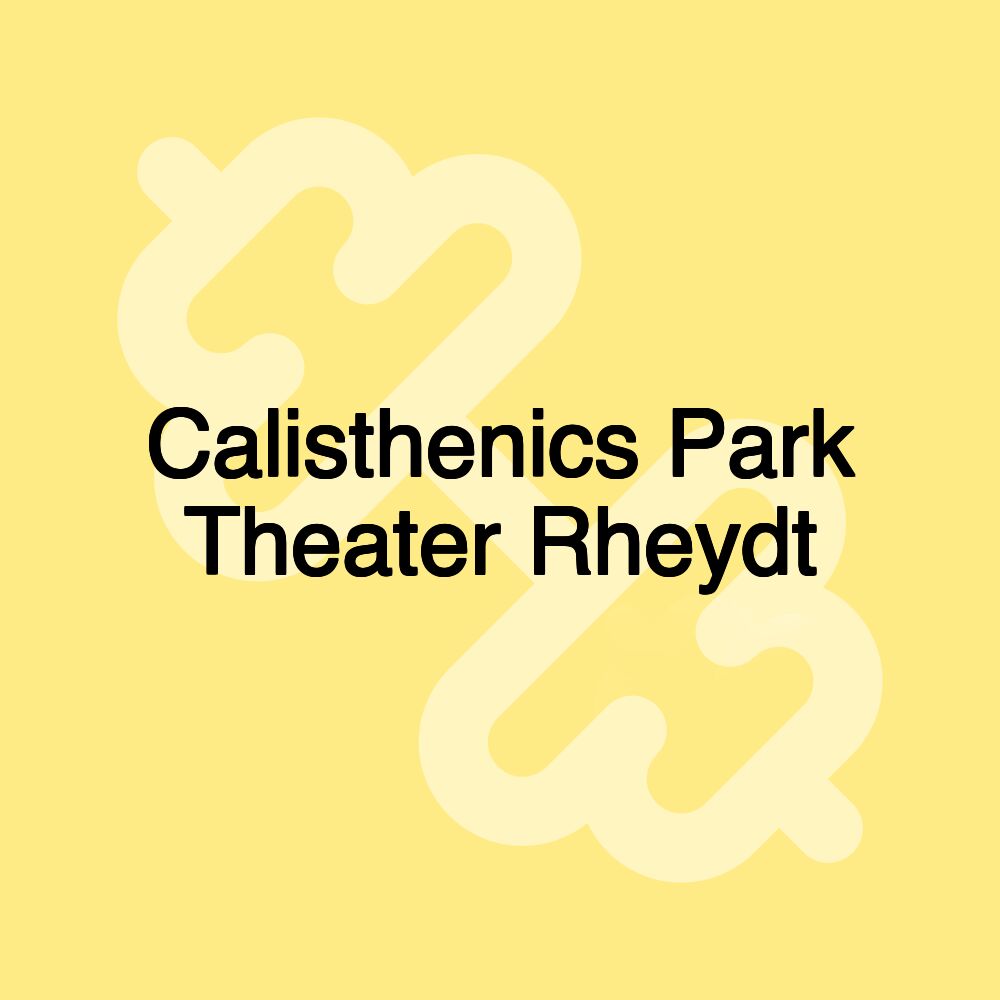 Calisthenics Park Theater Rheydt