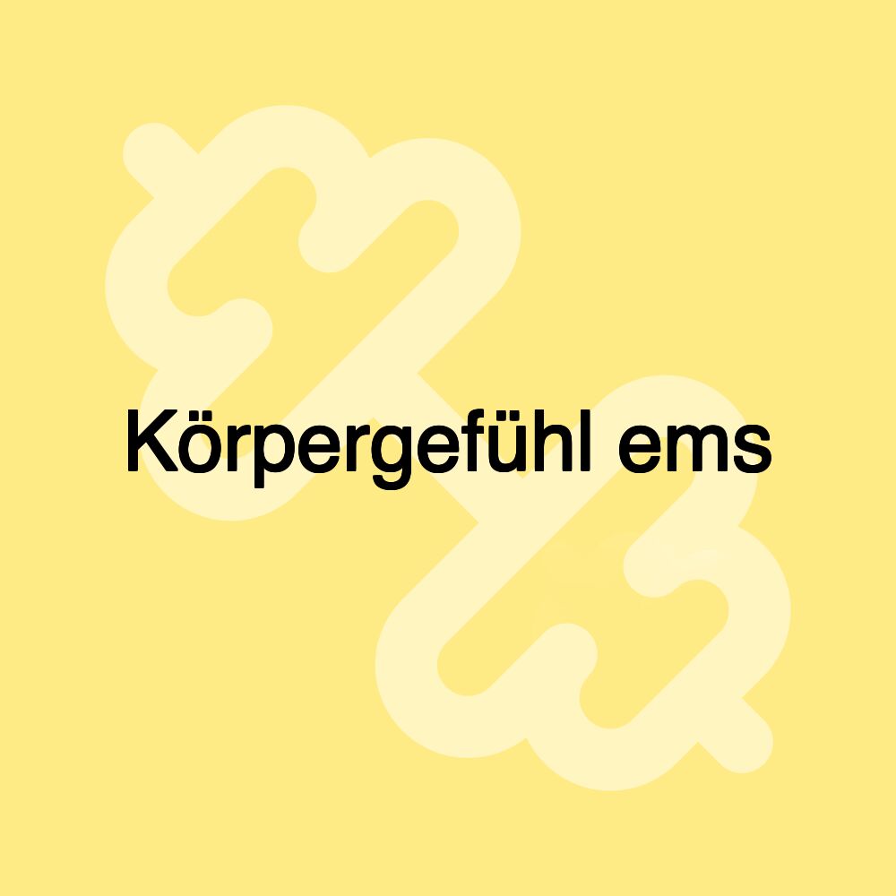 Körpergefühl ems