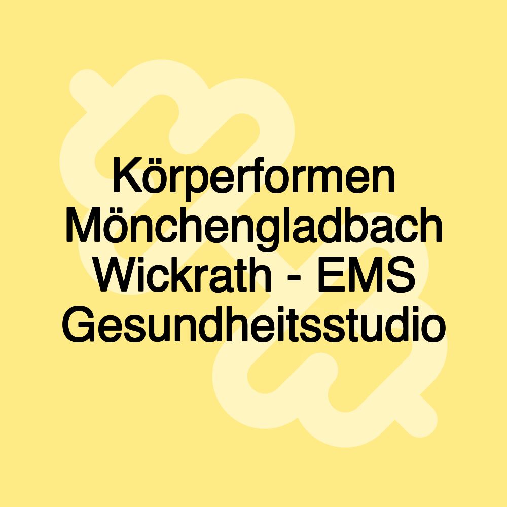 Körperformen Mönchengladbach Wickrath - EMS Gesundheitsstudio