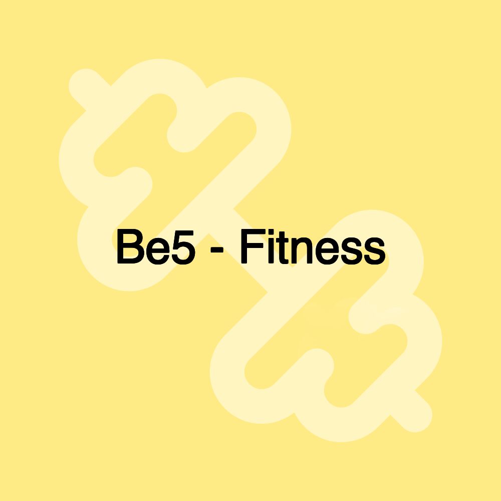 Be5 - Fitness