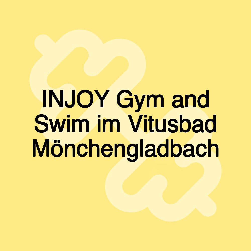 INJOY Gym and Swim im Vitusbad Mönchengladbach