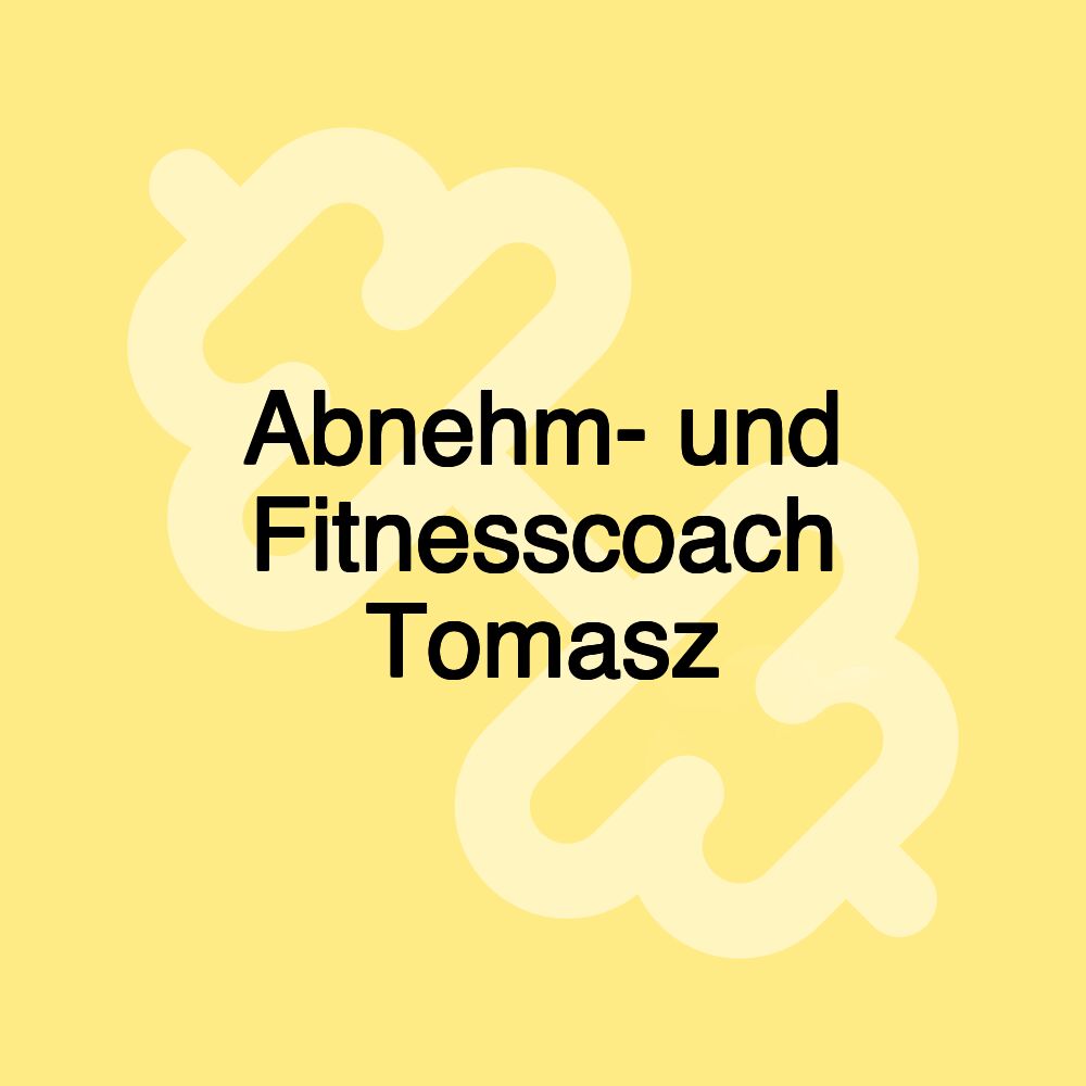 Abnehm- und Fitnesscoach Tomasz