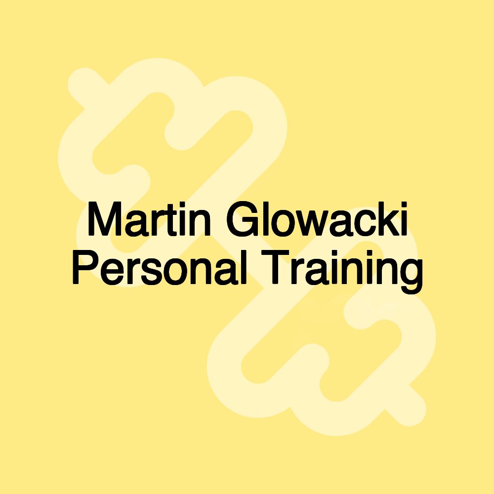 Martin Glowacki Personal Training