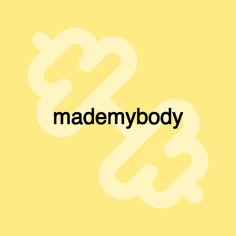 mademybody