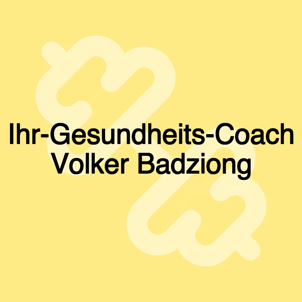 Ihr-Gesundheits-Coach Volker Badziong