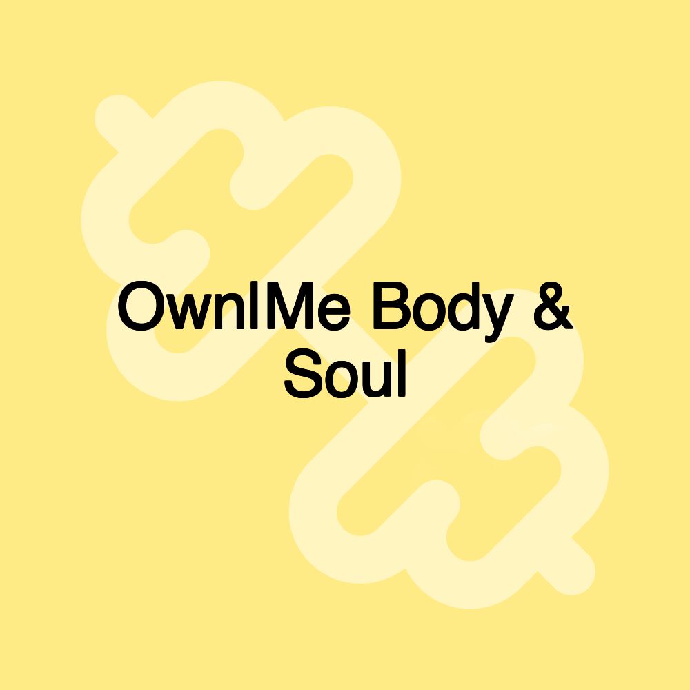 Own|Me Body & Soul